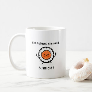 Mug Elle Croyait Qu'Elle Pouvait Sushi A Fait-Drôle De