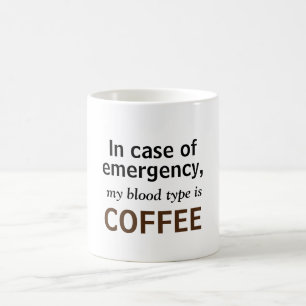 Mug En Coque d'urgence, Mon groupe sanguin est le café