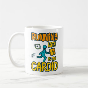 Mug En retard, c'est mon Cardio