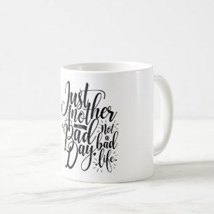 Mug Encore une mauvaise journée