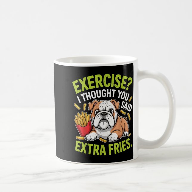 Mug English Bulldog Exercise, Extra Fries Funny  (Droite)