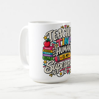 Mug Enseigner aux petits humains est mon superpouvoir 