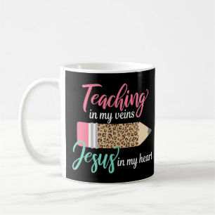Mug Enseigner dans mes veines Jésus dans mon coeur chr