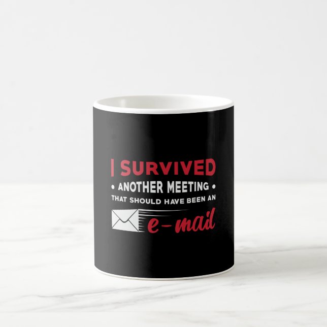 Mug Entrepreneur I Survived Another Meeting e-mail CEO (Centre)