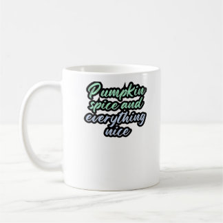 Mug Épice citrouille Et Tout Nice - Citation Mème Pour