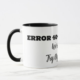 Mug ERREUR 404 Nous sommes désolés Réessayez plus tard