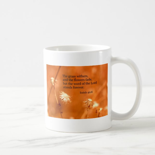 Mug Ésaïe 40:8 L'herbe se dessèche et les fleurs s'est (Droite)