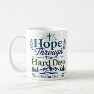 Mug Espoir à travers les jours difficiles Encouragemen