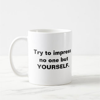Mug Essayez D'Imprimer Personne D'Autre Que Vous-Même