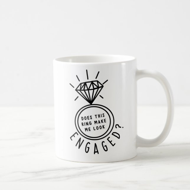 Mug Est-Ce Que Cette Bague Me Donne L'Air D'Être Engag (Droite)