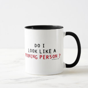 Mug Est-ce que je ressemble à une personne de matin ?