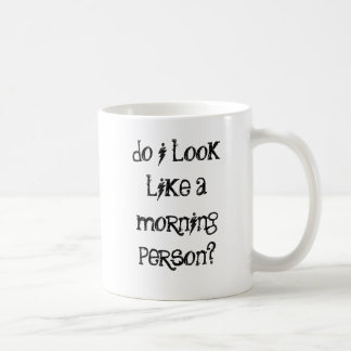Mug Est-ce que je ressemble à une personne de matin ?
