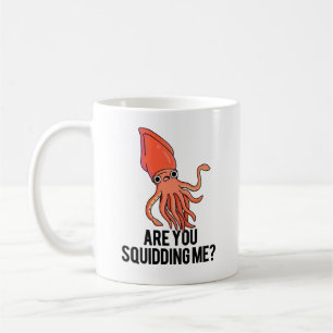 Mug Est-Ce Que Tu Me Calmes Drôle Pun De Calmar