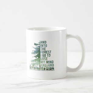 Mug Et Dans La Forêt Je Vais Perdre Mon Esprit Et Trou