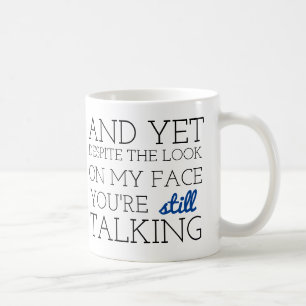 MUG ET POURTANT MALGRÉ LE REGARD SUR MON VISAGE