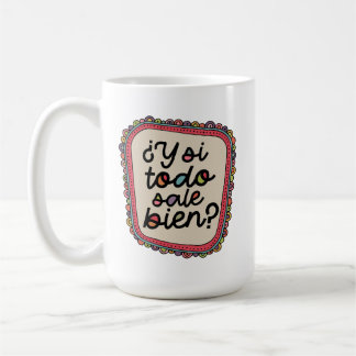 Mug ¿Et Si Tout Se Passe Bien? | Inspiration Espagnole