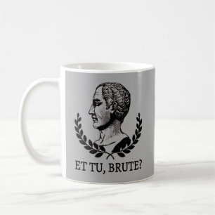 Mug Et Tu, Brute ? Citation de Jules César de Shakespe