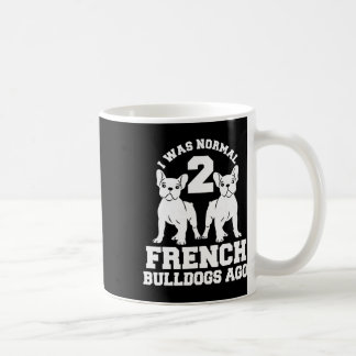 Mug Était Normal 2 Bulldogs Français Il Y A Animal Amo