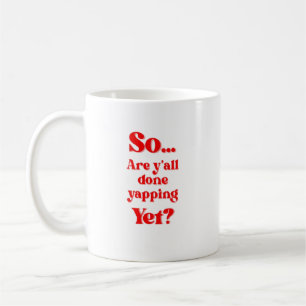 Mug Êtes-vous enfin en train de vous taire ? 
