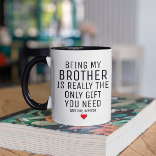Mug Être mon frère est vraiment le seul cadeau dont tu