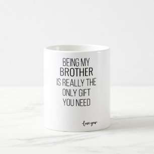Mug Être Mon Frère Est Vraiment Le Seul Don Dont Vous 