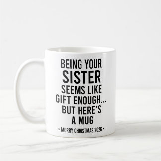 Mug Être ta sœur semble être un cadeau suffisant pour