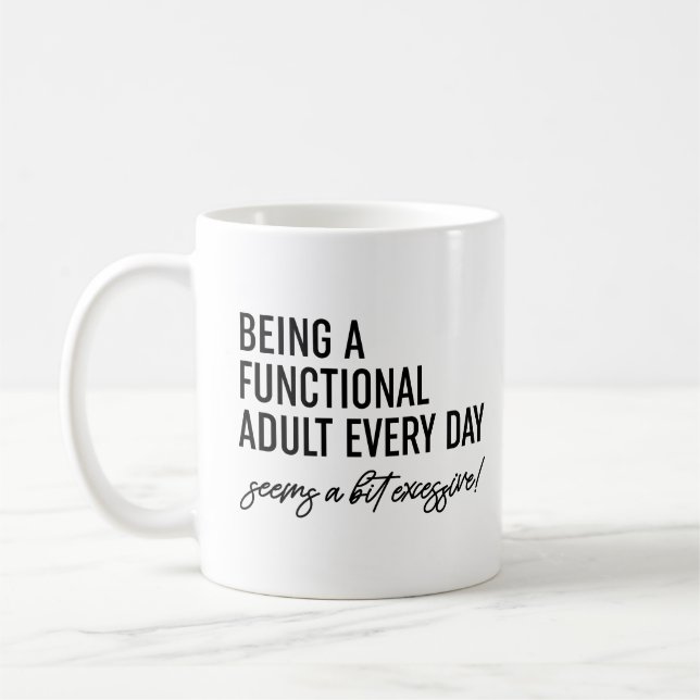 Mug Être Un Adulte Fonctionnel Tous Les Jours (Gauche)