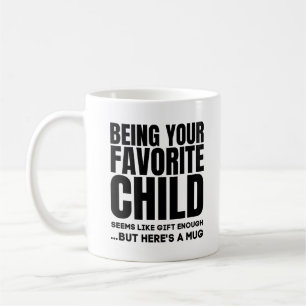 Mug Être votre enfant préféré, les meilleurs cadeaux d