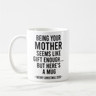 Mug Être votre mère semble être un cadeau suffisant po