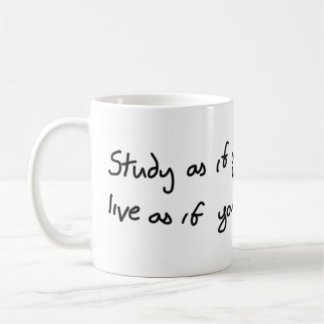 Mug Étudiez comme si vous vivrez pour toujours