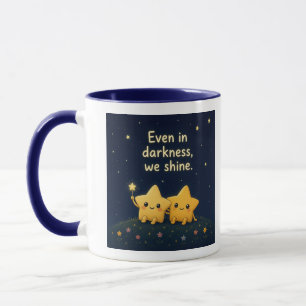 Mug - Even in the Dark, We Shine