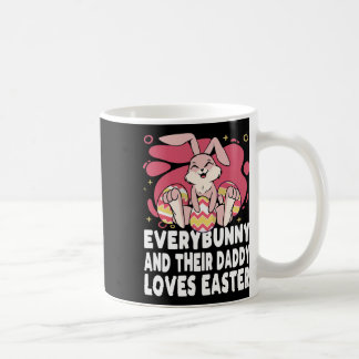 Mug Everybunny And Their Daddy Love Easter Bunny Famil