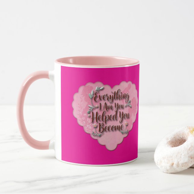 Mug Everything I Am – Soft Floral Typography Art (Avec donut)