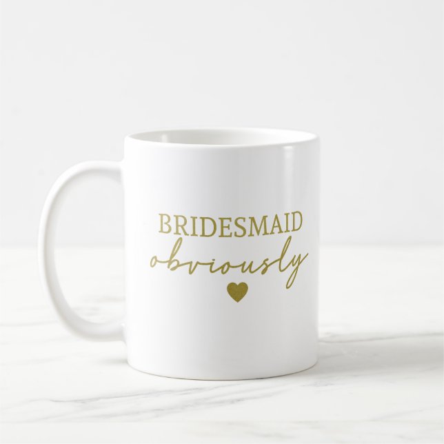 Mug Évidemment Drôle de Bridesmaid de la police or (Gauche)