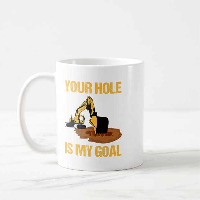 Mug Excavateur Ex Votre Trou Est Mon Objectif Excavate (Gauche)