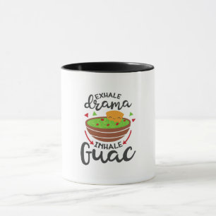 Mug Exhale Drama Inhale Guac Funny Fiesta Cuisine