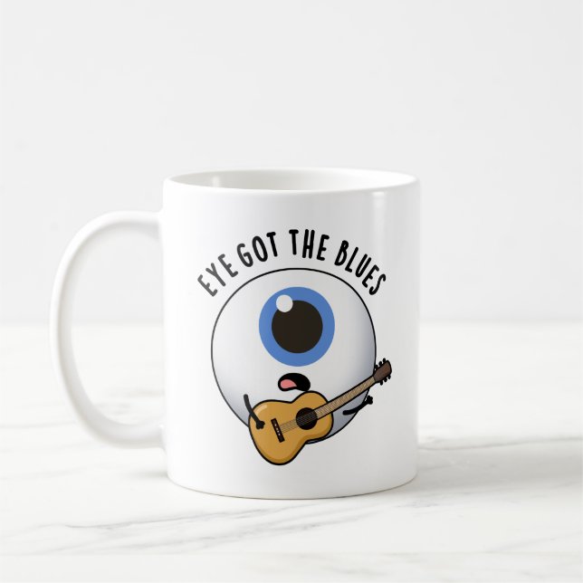 Mug Eye Got The Blues Funny Eyeball Music Pun (Gauche)