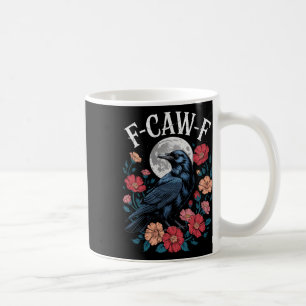 Mug F-caw-f Crow Chemise Gothique Corbeau Caw Tee For 
