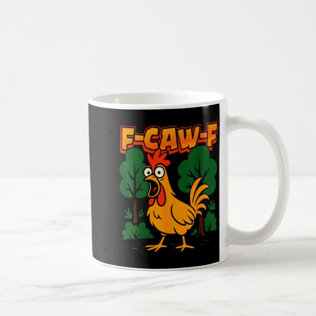 Mug F-caw-f Funny Chicken Humor F-caw-f Quote Rooster  (Droite)