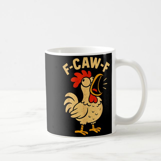 Mug F Caw F Funny Chicken Rooster Men Women  (Droite)