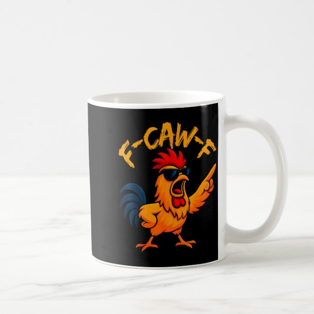 Mug F Caw F Rooster Funny Bird Fcawf Chicken Whisperer (Droite)