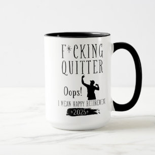 Mug F*cking Quitter Oops Je Veux Dire Bonne Retraite 2