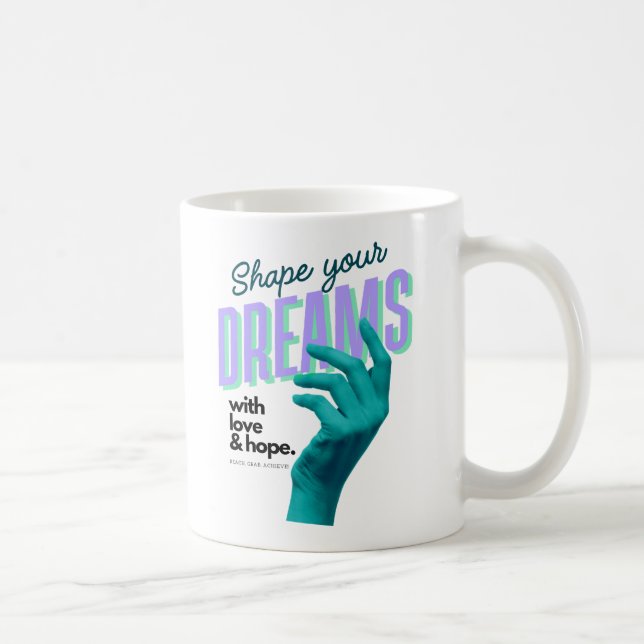 Mug Façonnez vos rêves avec une main bleue vers l'avan (Droite)