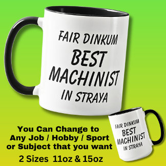 Mug Fair Dinkum MEILLEUR MACHINISTE à Straya