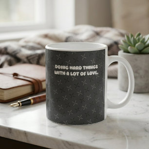 Mug Faire des Choses Difficiles Avec Beaucoup d'Amour 