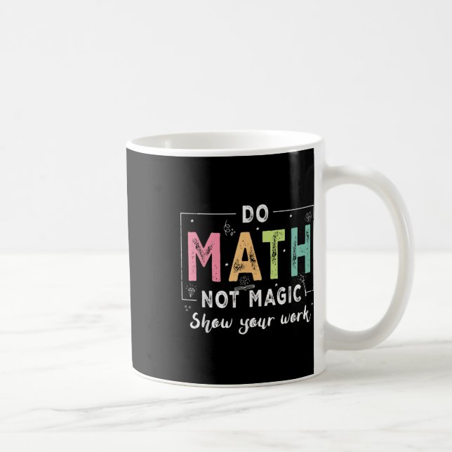 Mug Faire des maths pas de la magie Prof de maths drôl (Droite)
