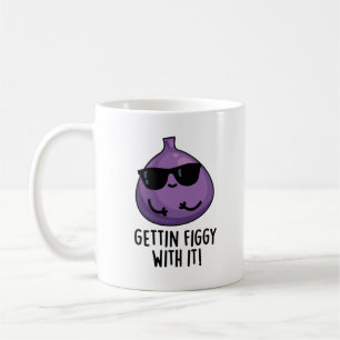 Mug Faire Figer Avec Elle Amusante Fruit Fig Pun