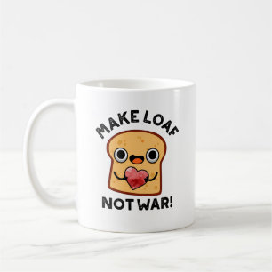 Mug Faire Pain Pas Guerre Amusant Pun De Pain Positif