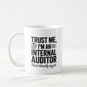 Mug Fais-moi confiance, je suis un auditeur interne –