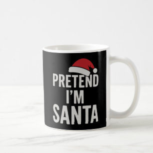 Mug Faisons semblant que je suis le Père Noël - Humour
